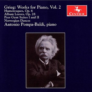Edvard Grieg, Antonio Pompa-Baldi - Grieg: Works For Piano, Vol. 2