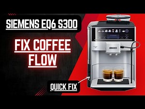 Siemens EQ6 Coffee Not Dispensing Properly? Fix This Blockage Fast