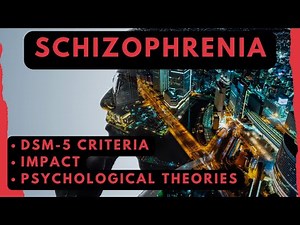 Understanding Schizophrenia: DSM-5 Criteria, Impact, and Psychological Theories