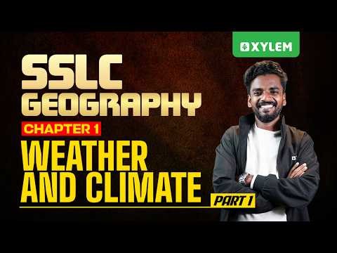 SSLC Geography Chapter: 1 | Weather and Climate | Part -1| Xylem SSLC