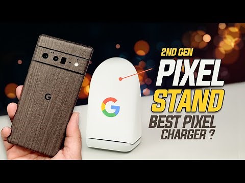 Google Pixel Stand 2nd Gen - Best Charger For The Google Pixel 6 Pro 5G? (With Chapters)