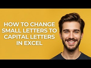 How To Change Small Letters To Capital Letters In Excel - GUIDE!