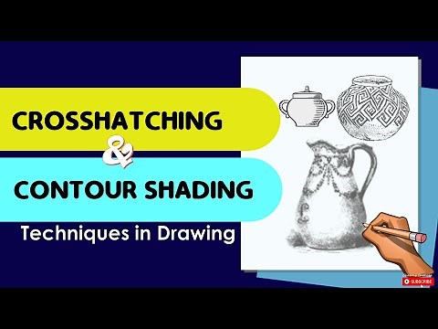 Arts: CROSSHATCHING and CONTOUR SHADING