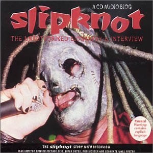 Slipknot - The Unauthorised Biography & Interview