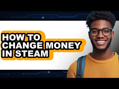 How to Change Money in Steam - Step by Step