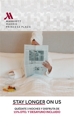Quédate 3️⃣ noches con un 15% de descuento y desayuno incluido. | Madrid Marriott Hotel Princesa Plaza