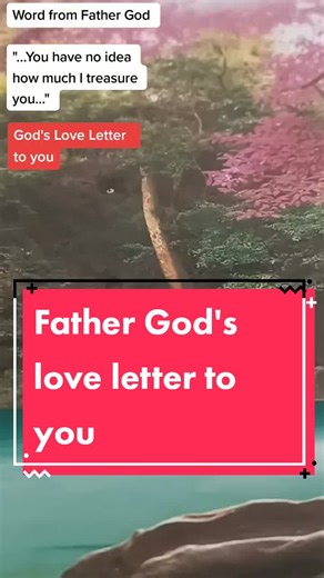 God's love letter to you, words from the Father #Godspeaks #Godlovesyou #Jesus #Godisgood #Christian #Christ #BrideofChrist