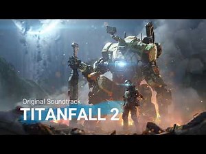 Titanfall 2 + Bonus Track [COMPLETE OST ~ HIGH QUALITY]