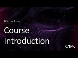 PI Vision: Basics - Course Introduction