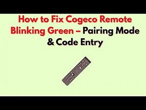 How to Fix Cogeco Remote Blinking Green – Pairing Mode & Code Entry