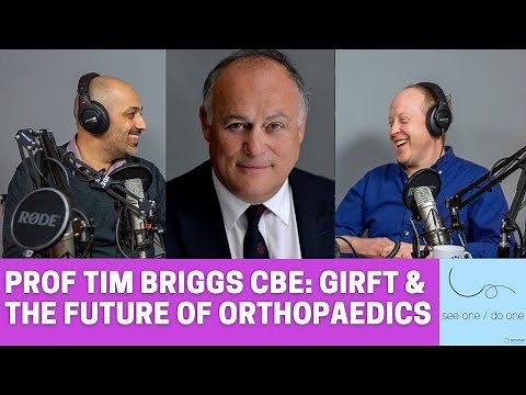 ep. 11: Prof. Tim Briggs CBE, GIRFT & the future of orthopaedics — orthohub see one / do one