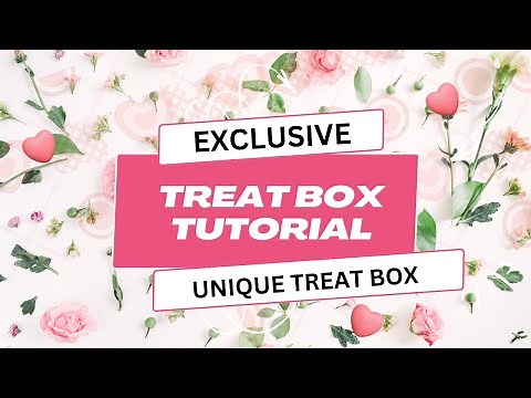 Exclusive DIY Treat Box Tutorial: Show your Love with a Gift from the Heart