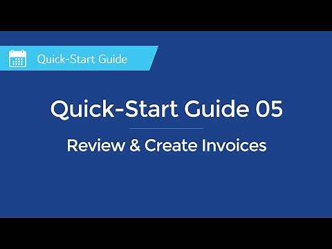 Quick-Start Guide: 05 - Review and Create Invoices