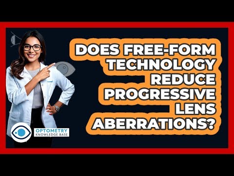 Does Free-Form Technology Reduce Progressive Lens Aberrations?