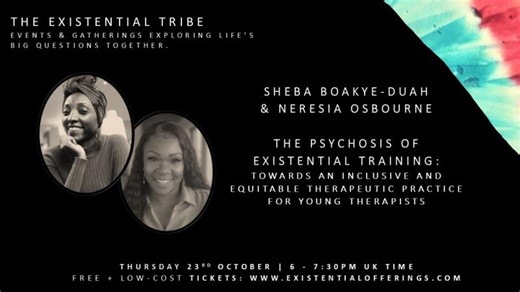 The Psychosis of Existential Training | Sheba Boakye-Duah & Neresia Osbourne | Existential Offerings