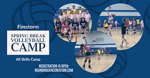 FIRESTORM IS COMING! This three-day spring break camp (3/15 thru 3/17 9am-12pm at CMRC) Ages 8 to 14) provides club-level technical training in a fun, fast-paced environment, with lots of touches on the ball, competitive drills and game play designed to improve court awareness and volleyball IQ. Click here to register: https://rb.gy/abd5kc or visit roundrockrecreation.com | Round Rock Parks and Recreation Department | Facebook