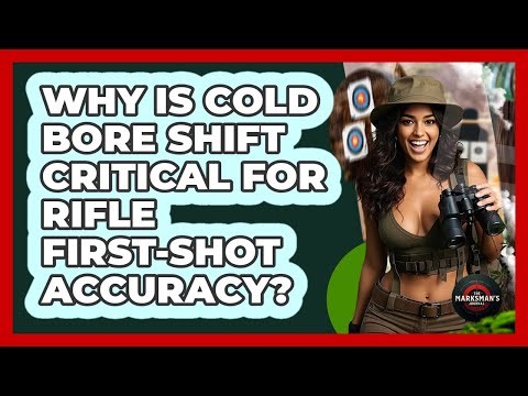 Why Is Cold Bore Shift Critical For Rifle First-shot Accuracy? - The Marksman's Journal