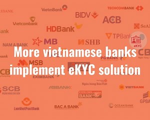 More Vietnamese banks implement eKYC solution - Innotech Vietnam