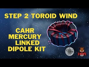 Part 2 WIND THE TOROID: Build a Linked Dipole for 10, 20, 40 Meter Ham Bands -- CaHR Mercury Kit