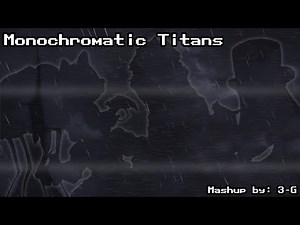 Monochromatic Titans | First Instance, Athazagoraphobia, Hi Jon, Versiculus Iratus | FNF Mashup #39