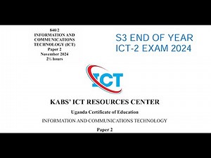 Senior Three ICT End Of Year Exam | KABS ICT Paper 2 November For New Curriculum