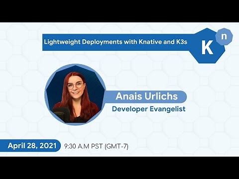 Knative Demo: Lightweight Deployments with Knative and K3s | Anais Urlichs