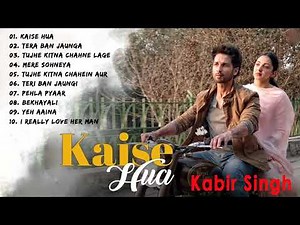 Kabir Singh full songs | Kaise Hua | Shahid Kapoor,Kiara Advani | Sandeep Reddy Vanga |Audio Jukebox