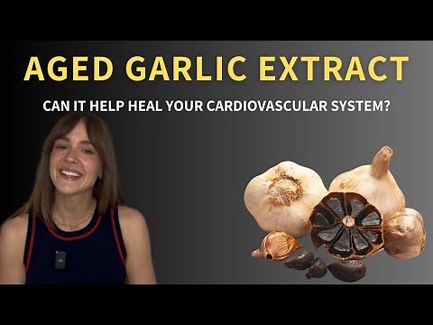 Aged Garlic Extract: Powerful Heart Health Benefits for Cholesterol, Blood Pressure, and More.
