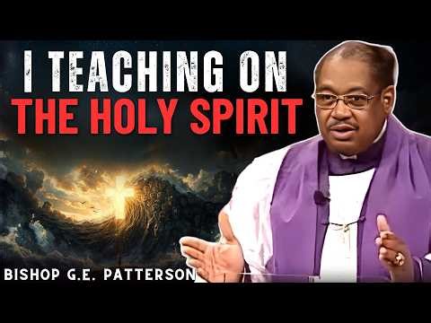 Bishop G.E. Patterson | Teaching On The Holy Spirit