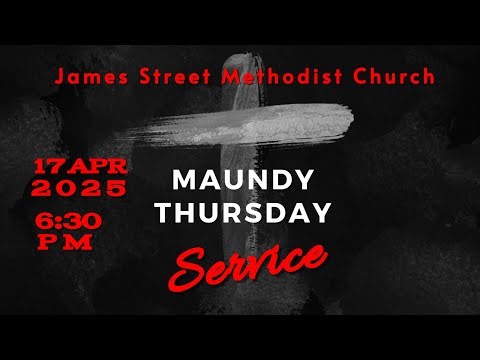 Maundy Thursday Worship Service - April 17th 2025