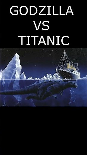 Godzilla VS Titanic💪