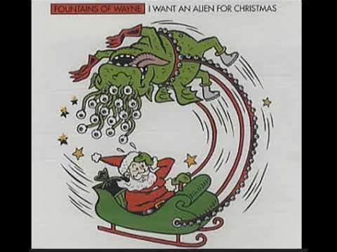 New album in 1997. I Want an Alien for Christmas by Fountains of Wayne