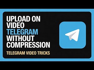 How to Upload Video on Telegram Without Compression – Full Guide