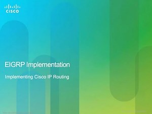 Cisco CCNP - Implementing IP Routing v2.0 - Module 2 - EIGRP Implementation (Lesson 1)