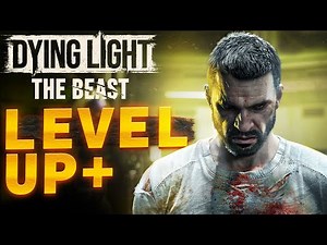 How To LEVEL UP Faster (Gaining XP Explained) Ways Of Leveling Up - Dying Light The Beast
