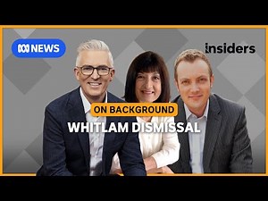 50 years on: The Whitlam dismissal | Insiders On Background