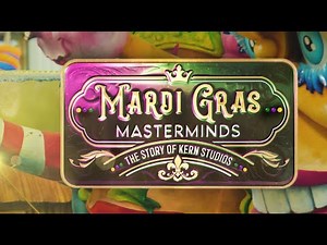 Mardi Gras Masterminds - The Story of Kern Studios