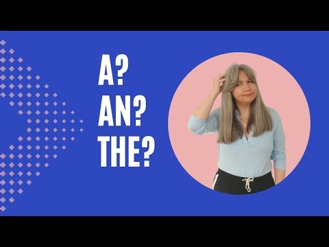Articles (a, an, the): foolproof way to get them right