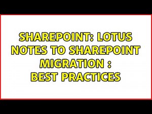 Sharepoint: Lotus Notes to SharePoint migration : Best practices