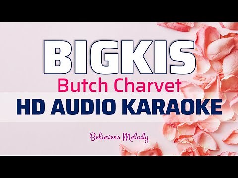 BIGKIS - Butch Charvet │KARAOKE - Male Key