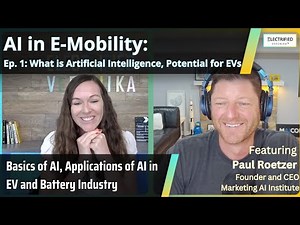 AI in E-Mobility: What is Artificial Intelligence, Potential for EVs I Ep.1 with Paul Roetzer