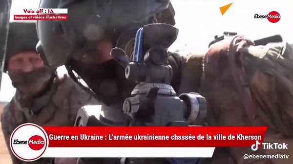 Guerre en Ukraine : L'armée ukrainienne chassée de la ville de Kherson par la Russie. https://www.youtube.com/@EBENE-MEDIA/?sub_confirmation=1
