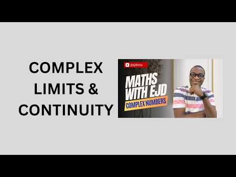 15. Complex Limits & Continuity