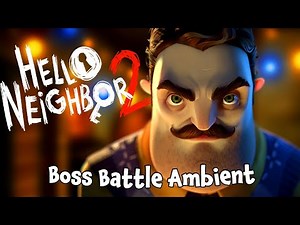 Hello Neighbor 2 OST - Boss Battle Ambient