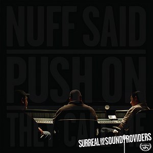 Nuff Said (Instrumental) - Surreal & The Sound Providers: Song Lyrics, Music Videos & Concerts