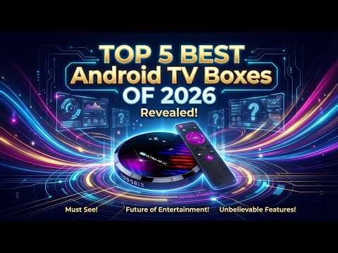 Best Android TV Boxes 2026: Top 5 Streaming Devices You Can Buy! (Don't Buy Before Watching)