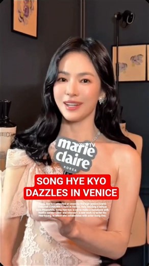 NEW: SONG HYE KYO DAZZLES IN VENICE! #songhyekyo #songhyegyo #gongyoo #chaumet #kdrama #showbusiness