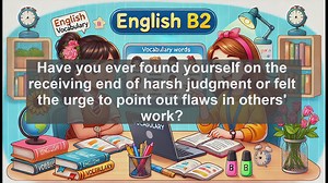 1500 Must Know CEFR B2 Vocabulary - Mastering the Word Criticize: Meaning, Usage, and Common Errors