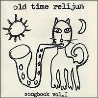 Old Time Relijun - Songbook Vol. I