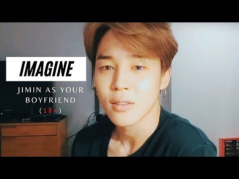 IMAGINE | JIMIN AS YOUR BOYFRIEND (18+)